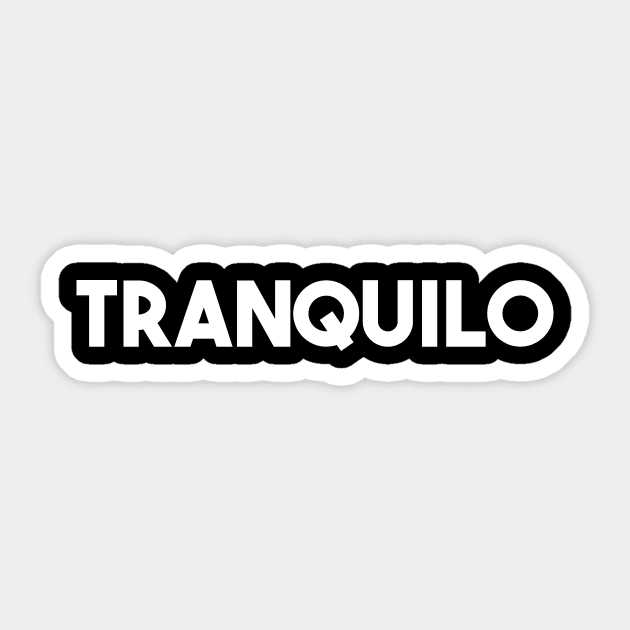 TRANQUILO~! Sticker by mmasamun3